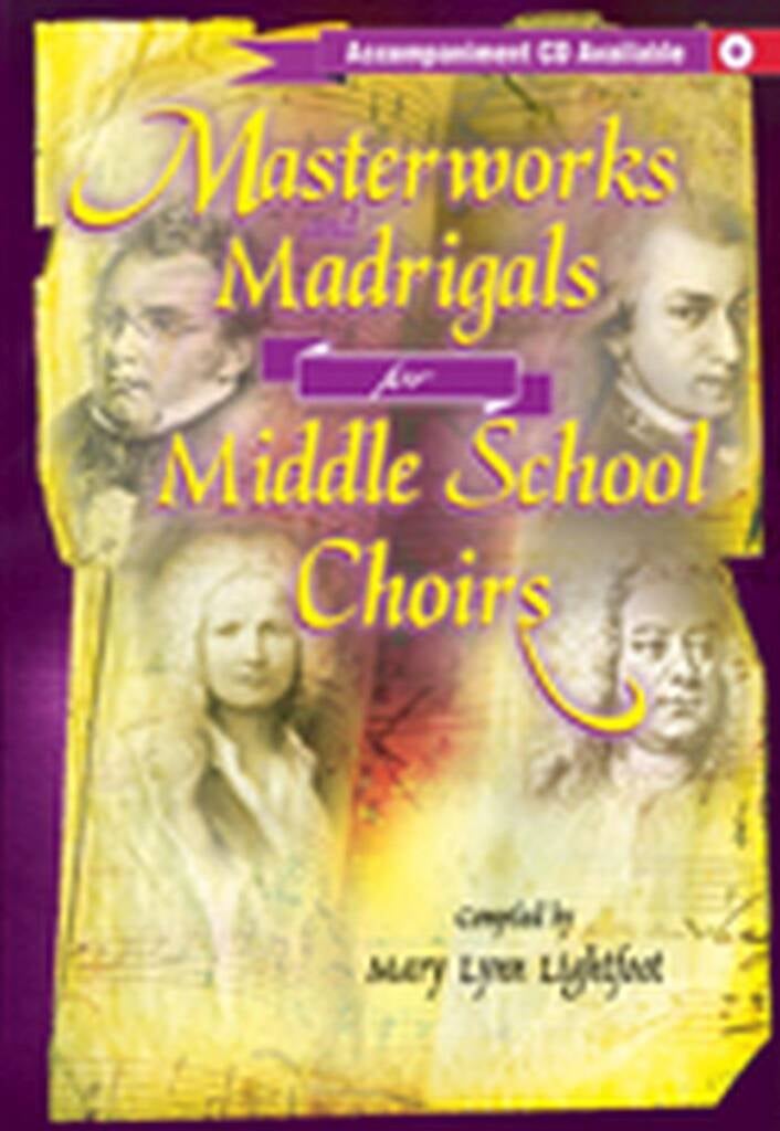 Masterworks and Madrigals For Middle School Choirs